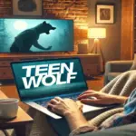Descubra Como Assistir Teen Wolf Gratuitamente Agora Mesmo – Não Perca!